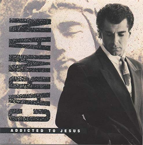 Carman addicted jesus - addicted,